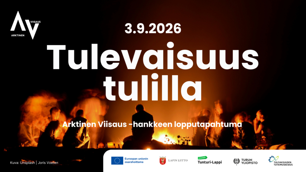 Tulevaisuus tulilla – Arktinen Viisaus huipentuu 3.9. lopputapahtumaan